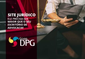 Site Jurídico Ele Precisa Ser Maior Que O Seu Escritório De Advocacia! -